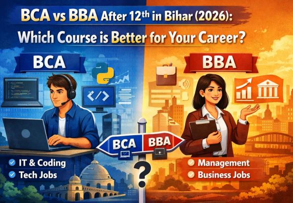 BCA vs BBA After 12th in Bihar (2026) Which Course is Better for Your Career