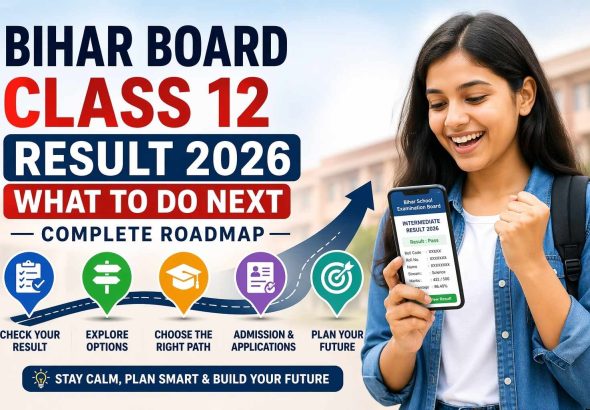 Bihar Board Class 12 Result 2026: What to Do Next — Complete Roadmap